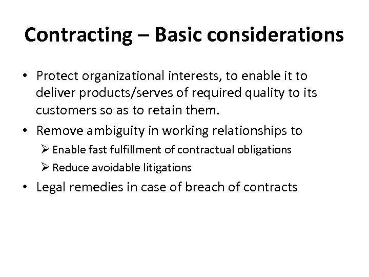 Contracting – Basic considerations • Protect organizational interests, to enable it to deliver products/serves