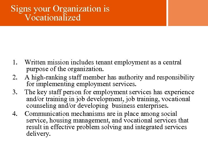 Signs your Organization is Vocationalized 1. 2. 3. 4. Written mission includes tenant employment