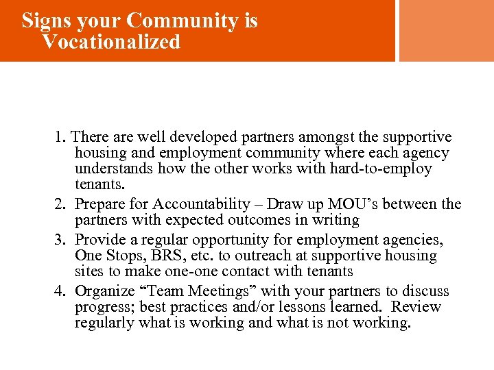 Signs your Community is Vocationalized 1. There are well developed partners amongst the supportive