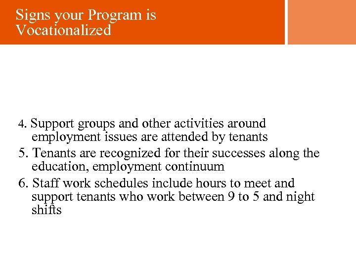 Signs your Program is Vocationalized 4. Support groups and other activities around employment issues