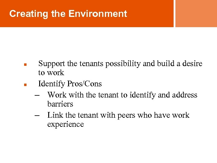 Creating the Environment n n Support the tenants possibility and build a desire to