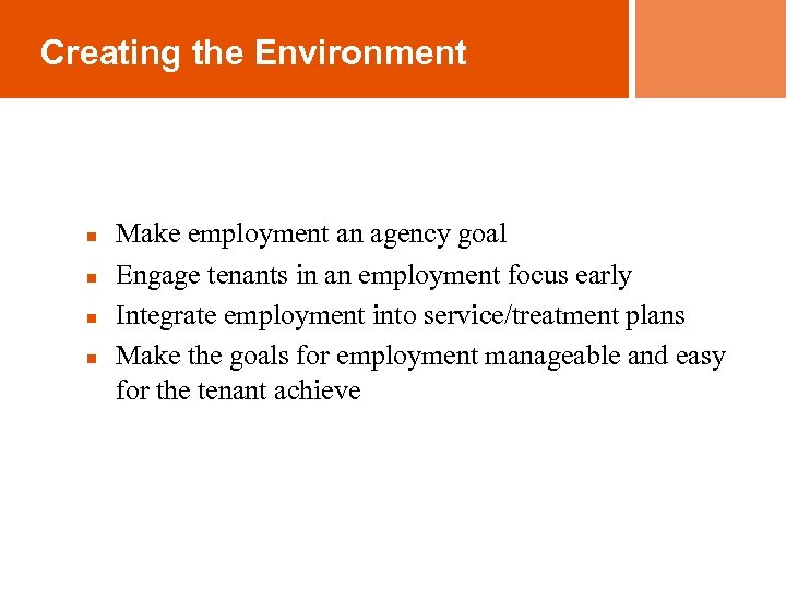 Creating the Environment n n Make employment an agency goal Engage tenants in an