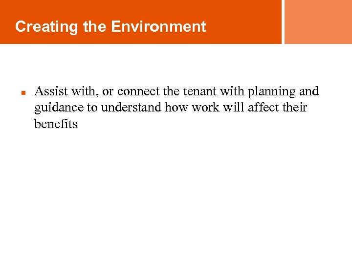 Creating the Environment n Assist with, or connect the tenant with planning and guidance