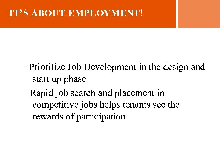 IT’S ABOUT EMPLOYMENT! - Prioritize Job Development in the design and start up phase