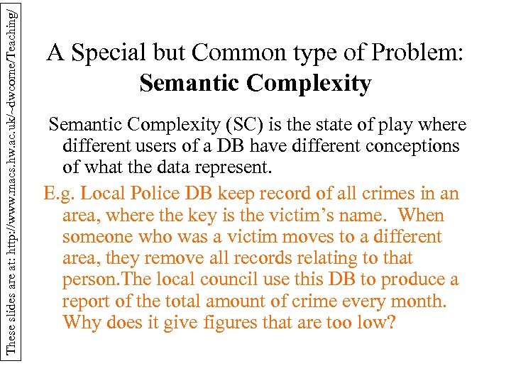 These slides are at: http: //www. macs. hw. ac. uk/~dwcorne/Teaching/ A Special but Common