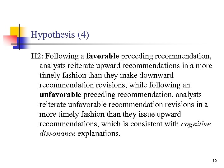 Hypothesis (4) H 2: Following a favorable preceding recommendation, analysts reiterate upward recommendations in