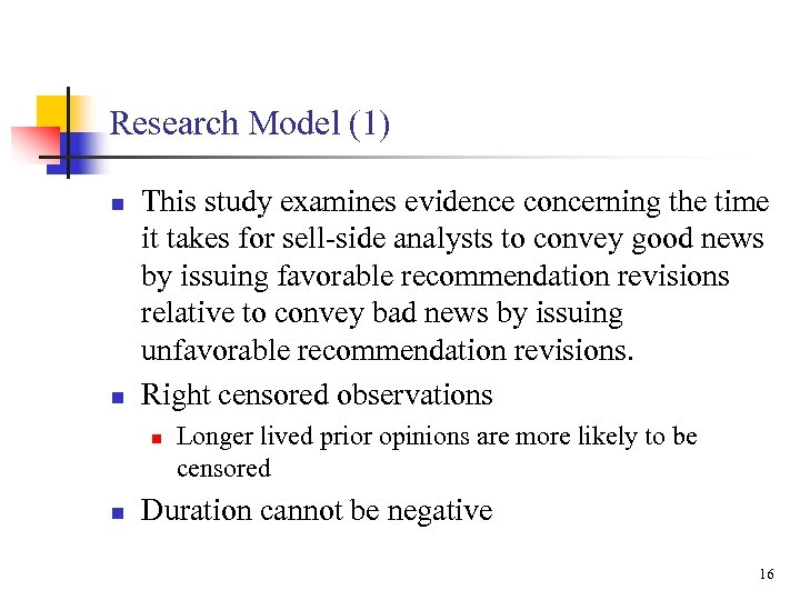 Research Model (1) n n This study examines evidence concerning the time it takes