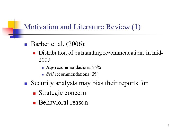 Motivation and Literature Review (1) n Barber et al. (2006): n Distribution of outstanding
