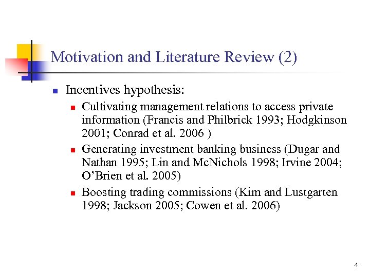 Motivation and Literature Review (2) n Incentives hypothesis: n n n Cultivating management relations