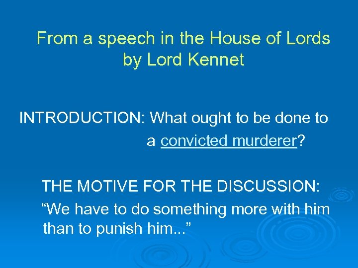 From a speech in the House of Lords by Lord Kennet INTRODUCTION: What ought