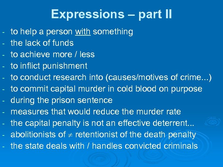 Expressions – part II - to help a person with something the lack of