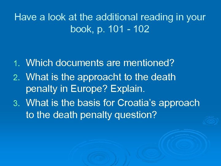 Have a look at the additional reading in your book, p. 101 - 102