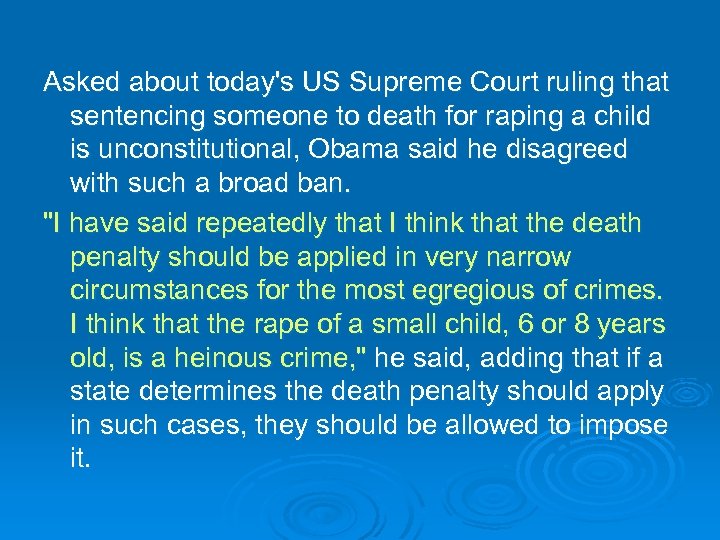 Asked about today's US Supreme Court ruling that sentencing someone to death for raping