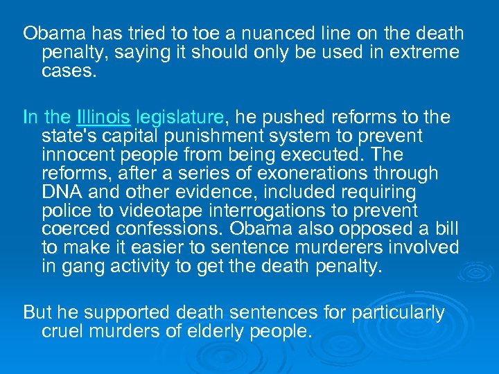 Obama has tried to toe a nuanced line on the death penalty, saying it