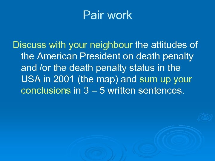 Pair work Discuss with your neighbour the attitudes of the American President on death