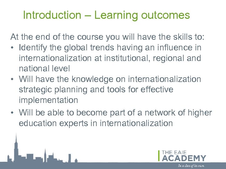 Introduction – Learning outcomes At the end of the course you will have the