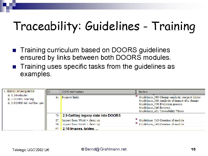 Traceability: Guidelines - Training n n Training curriculum based on DOORS guidelines ensured by