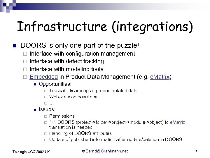 Infrastructure (integrations) n DOORS is only one part of the puzzle! Interface with configuration