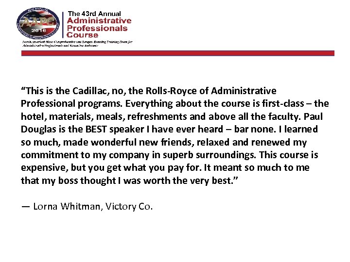 The 42 nd Annual The 43 rd Annual “This is the Cadillac, no, the