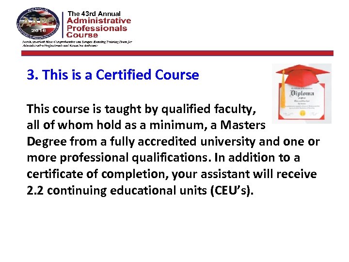 The 42 nd Annual The 43 rd Annual 3. This is a Certified Course