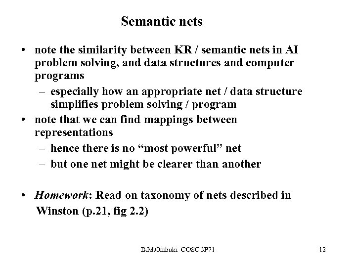 Semantic nets • note the similarity between KR / semantic nets in AI problem