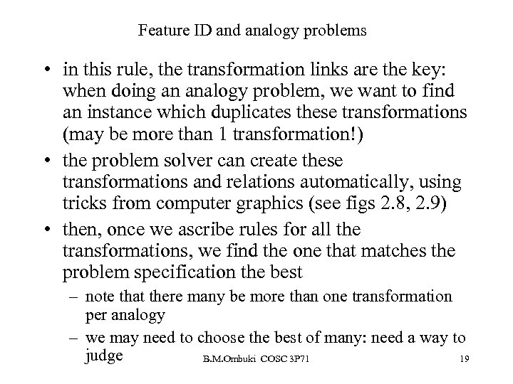 Feature ID and analogy problems • in this rule, the transformation links are the