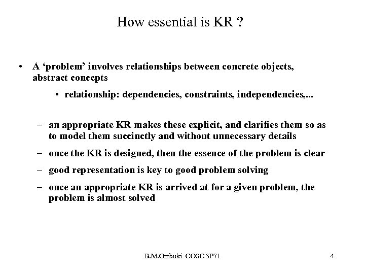 How essential is KR ? • A ‘problem’ involves relationships between concrete objects, abstract