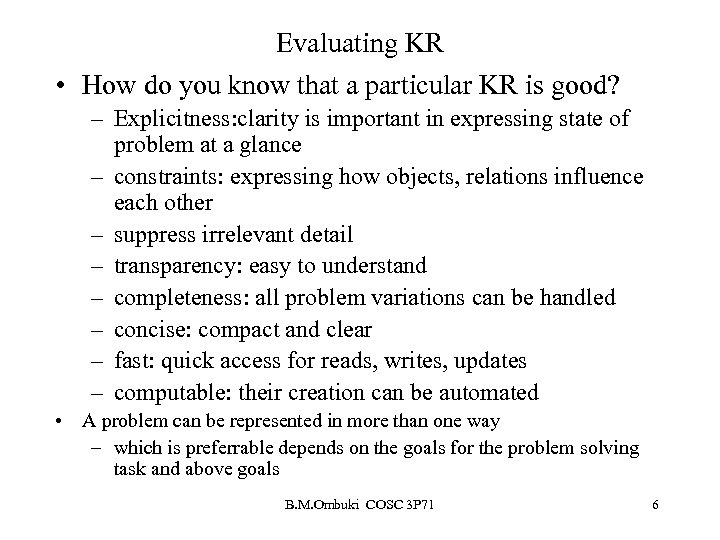 Evaluating KR • How do you know that a particular KR is good? –