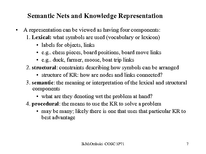 Semantic Nets and Knowledge Representation • A representation can be viewed as having four