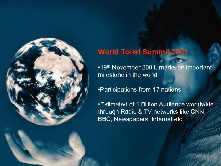 World Toilet Summit 2001 • 19 th November 2001, marks an important milestone in