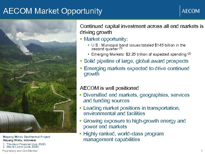AECOM Market Opportunity Continued capital investment across all end markets is driving growth §