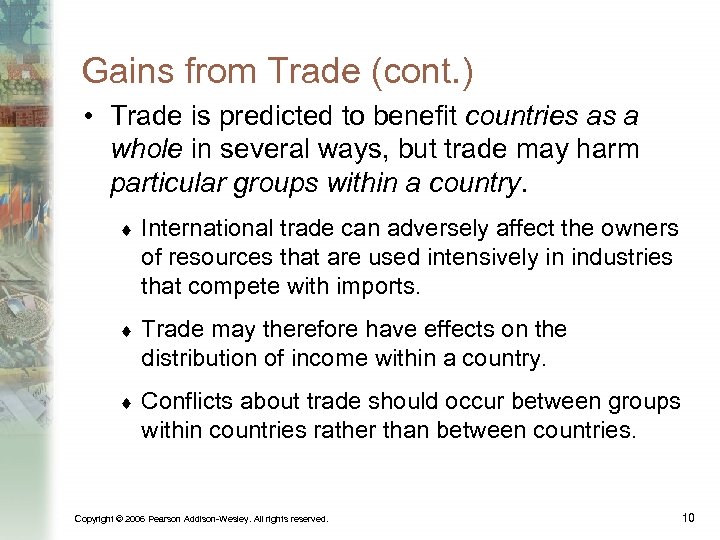 Gains from Trade (cont. ) • Trade is predicted to benefit countries as a