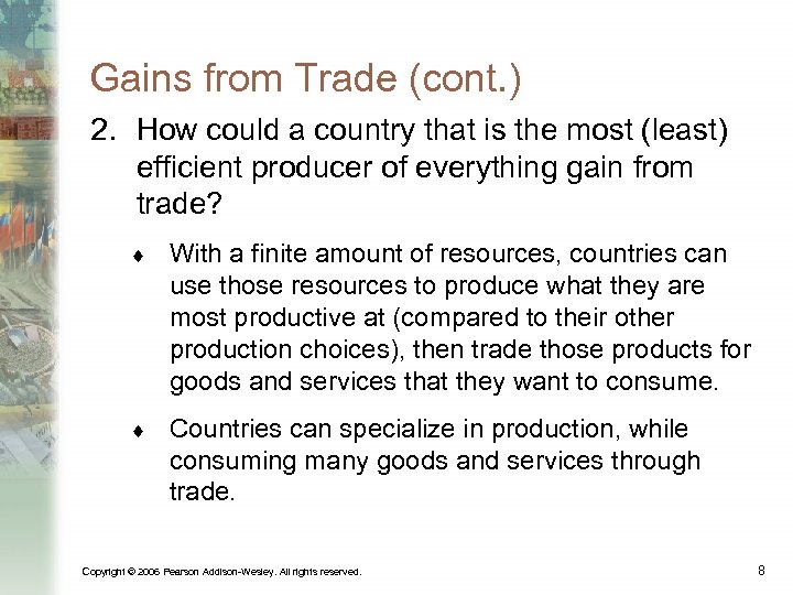Gains from Trade (cont. ) 2. How could a country that is the most