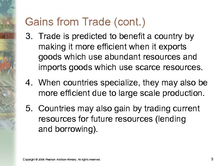 Gains from Trade (cont. ) 3. Trade is predicted to benefit a country by