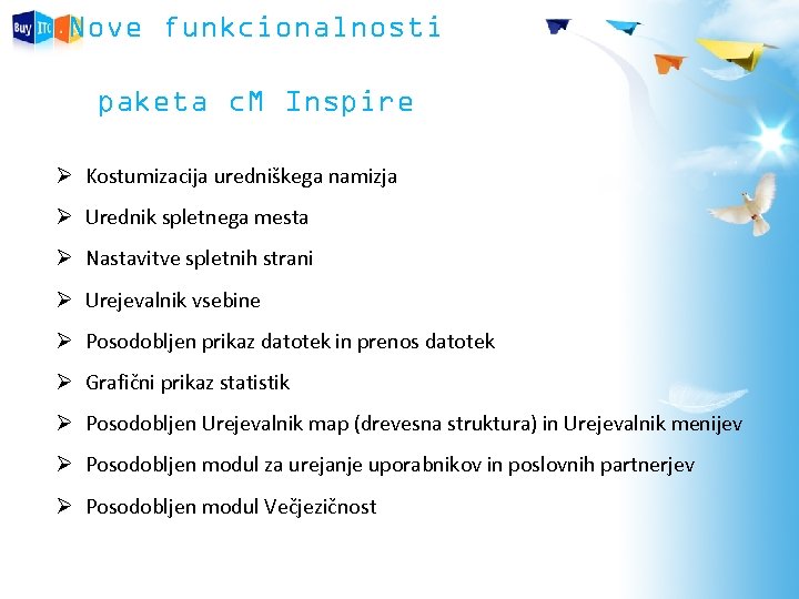 Nove funkcionalnosti paketa c. M Inspire Ø Kostumizacija uredniškega namizja Ø Urednik spletnega mesta