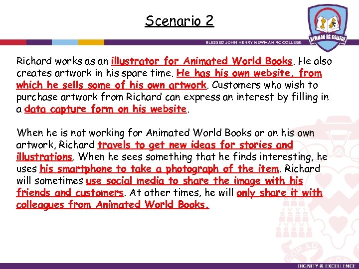 Scenario 2 Richard works as an illustrator for Animated World Books. He also creates