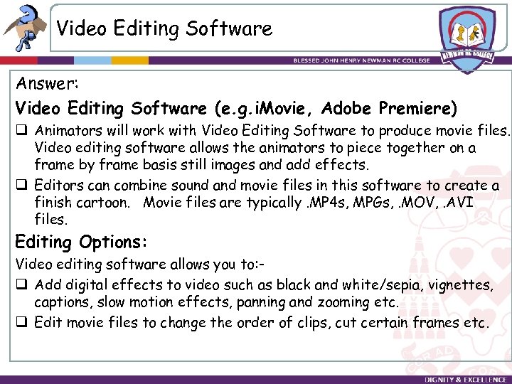 Video Editing Software Answer: Video Editing Software (e. g. i. Movie, Adobe Premiere) q