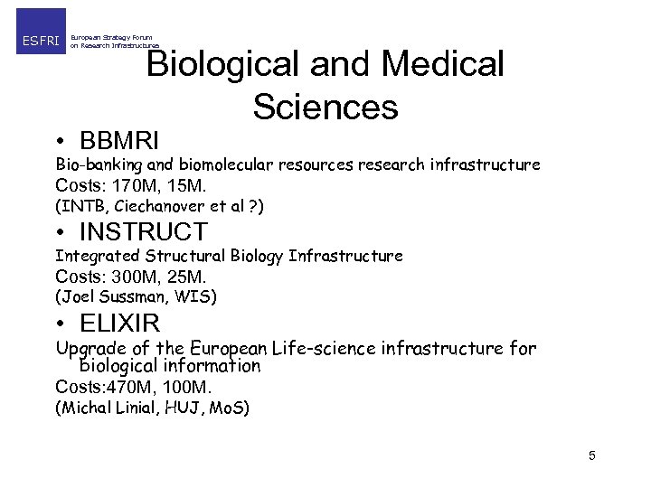 ESFRI European Strategy Forum on Research Infrastructures Biological and Medical Sciences • BBMRI Bio-banking