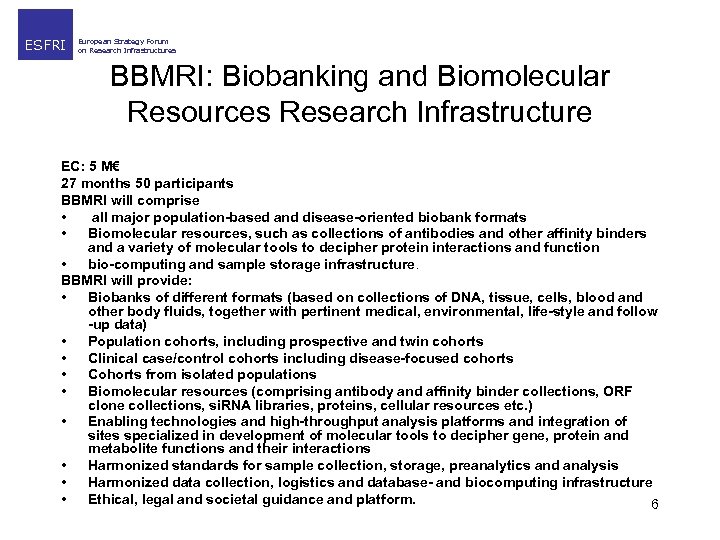 ESFRI European Strategy Forum on Research Infrastructures BBMRI: Biobanking and Biomolecular Resources Research Infrastructure