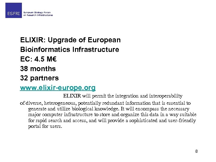 ESFRI European Strategy Forum on Research Infrastructures ELIXIR: Upgrade of European Bioinformatics Infrastructure EC: