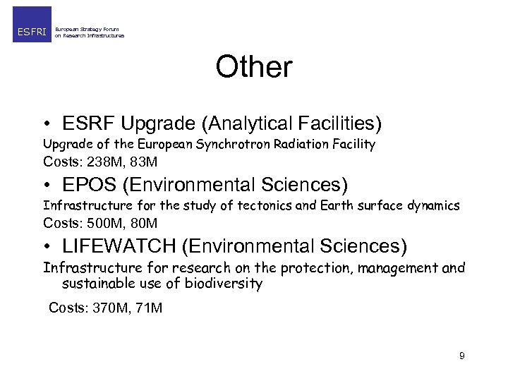 ESFRI European Strategy Forum on Research Infrastructures Other • ESRF Upgrade (Analytical Facilities) Upgrade