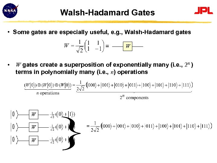 Walsh-Hadamard Gates • Some gates are especially useful, e. g. , Walsh-Hadamard gates W
