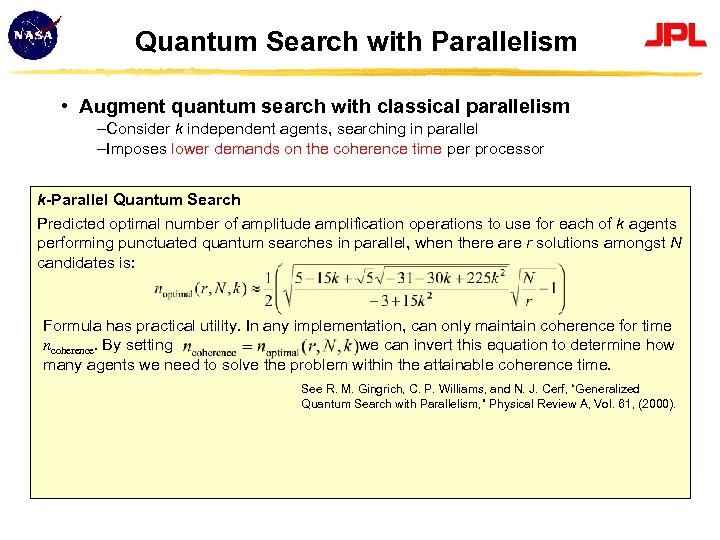 Quantum Search with Parallelism • Augment quantum search with classical parallelism –Consider k independent