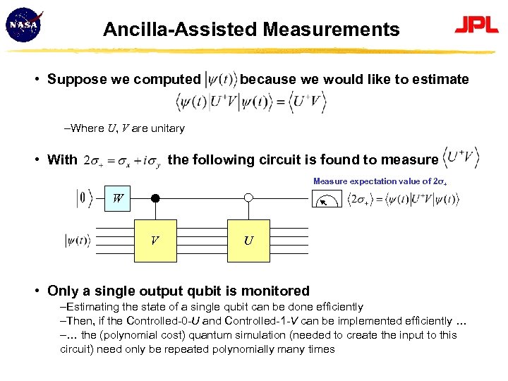 Ancilla-Assisted Measurements • Suppose we computed because we would like to estimate –Where U,