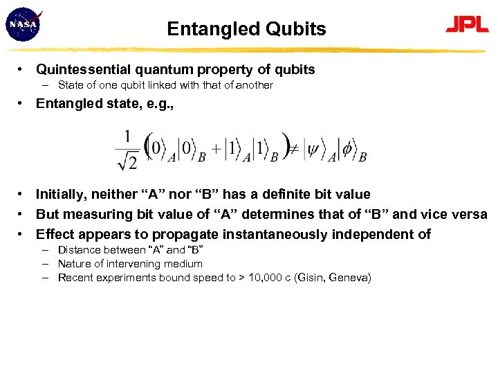 Entangled Qubits • Quintessential quantum property of qubits – State of one qubit linked