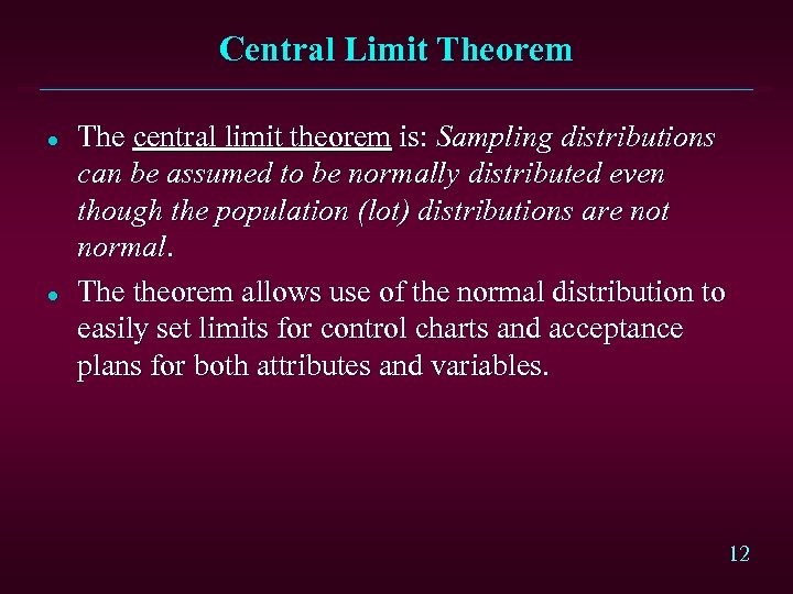 Central Limit Theorem l l The central limit theorem is: Sampling distributions can be