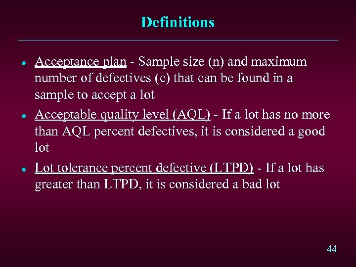 Definitions l l l Acceptance plan - Sample size (n) and maximum number of
