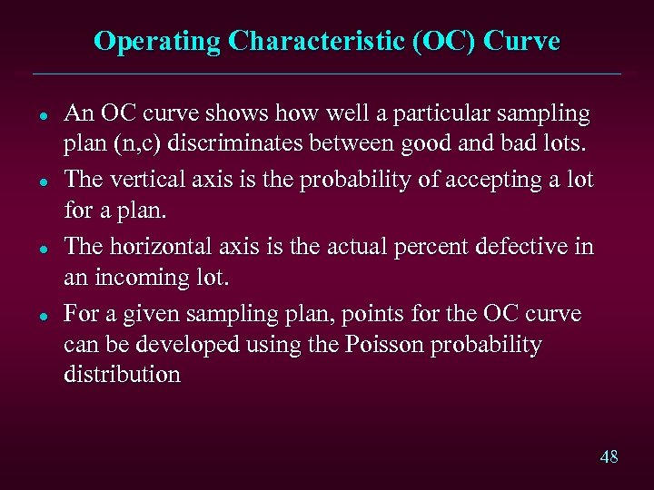 Operating Characteristic (OC) Curve l l An OC curve shows how well a particular