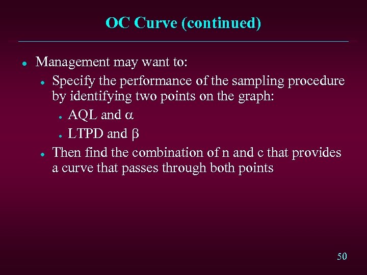OC Curve (continued) l Management may want to: l Specify the performance of the