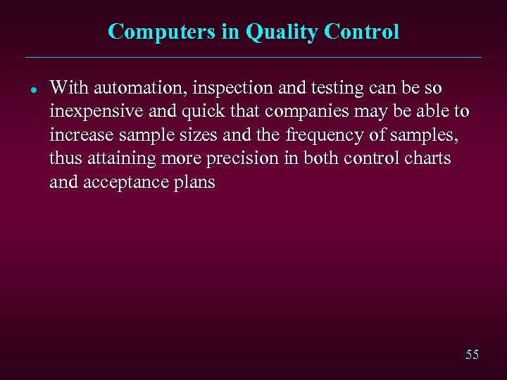 Computers in Quality Control l With automation, inspection and testing can be so inexpensive